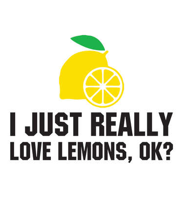 I Just Really Love Lemons Okis a vector design for printing on various surfaces like t shirt, mug etc.のイラスト素材