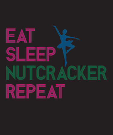 Eat Sleep Nutcracker Repeatis a vector design for printing on various surfaces like t shirt, mug etc.のイラスト素材
