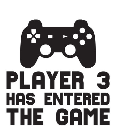 Player 3 Has Entered The Gameis a vector design for printing on various surfaces like t shirt, mug...