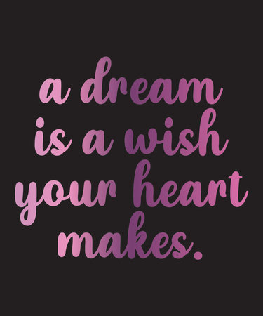 A Dream is A Wish Your Heart  makes is a vector design for printing on various surfaces like t shirt, mug etc.の写真素材