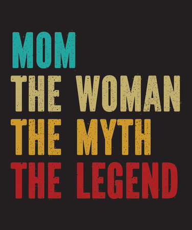 Mom The Woman The Myth The Legendis a vector design for printing on various surfaces like t shirt, mug etc.の写真素材