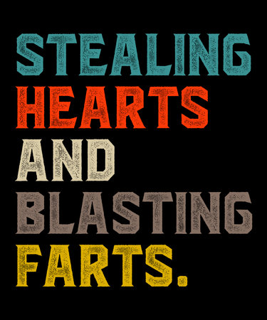 Stealing Hearts and Blasting fartsis a vector design for printing on various surfaces like t shirt, mug etc.のイラスト素材