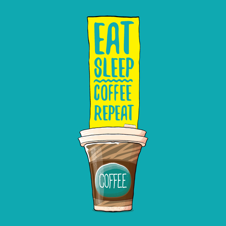 Eat sleep coffee repeat vector concept illustration or poster. vector funky coffee paper cup with funny slogan for print on tee.のイラスト素材