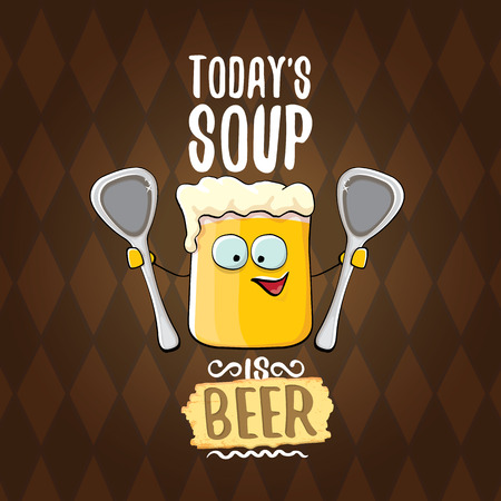 Todays soup is beer vector menu concept illustration or summer poster. vector funky beer character with funny slogan for print on tee. International beer day or octoberfest label with sloganの写真素材