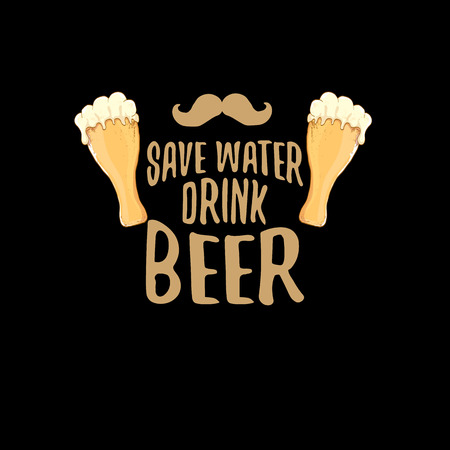 Save water drink beer vector concept label or vintage brown poster. vector funky beer quote or slogan for print on tee. International beer day label or world water dayのイラスト素材