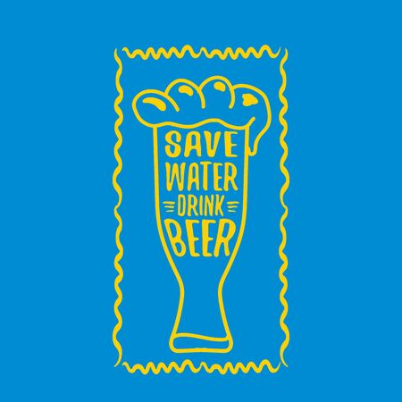 Save water drink beer vector concept label or vintage blue poster. vector funky beer quote or slogan for print on tee. International beer day label or world water dayのイラスト素材
