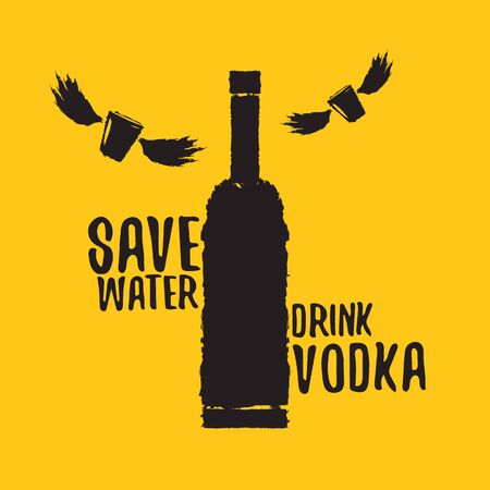 Save water drink VODKA. Funny quotes about vodka with glass bottle for print on tee or party poster.のイラスト素材
