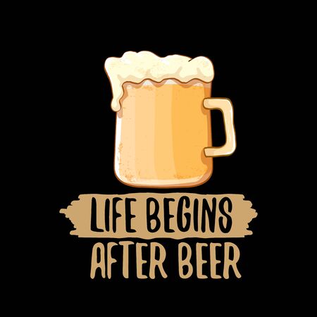 Life begins after beer vector concept label or vintage brown poster. vector funky beer quote or slogan for print on tee. International beer day label or octoberfest iconのイラスト素材