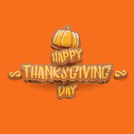 vector cartoot Happy Thanksgiving day holiday label witn greeting text and orange pumpkin on orange background. Cartoon thanksgiving day poster or bannerのイラスト素材