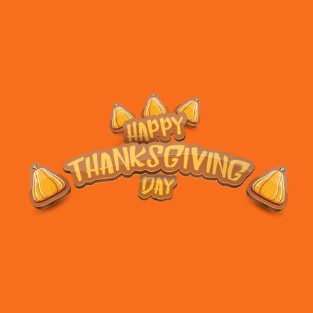 vector cartoot Happy Thanksgiving day holiday label witn greeting text and orange pumpkin on orange background. Cartoon thanksgiving day poster or bannerのイラスト素材