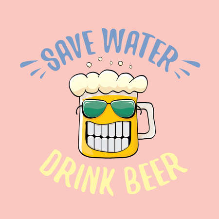 Save water drink beer vector concept illustration with funny beer isolated on pink. vector funky beer character with funny slogan for priny on tee. International beer day labelのイラスト素材