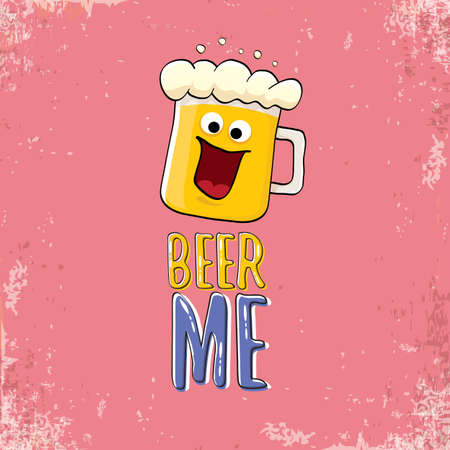 BEER ME vector concept illustration or summer poster. vector funky beer character with funny slogan for print on tee. International beer day or octoberfest label with sloganのイラスト素材