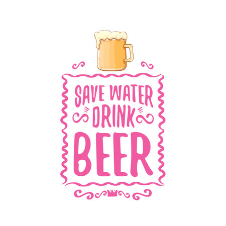 Save water drink beer vector concept print or vintage brown poster. vector funky beer quote or slogan for print on tee. International beer day label or world water dayのイラスト素材