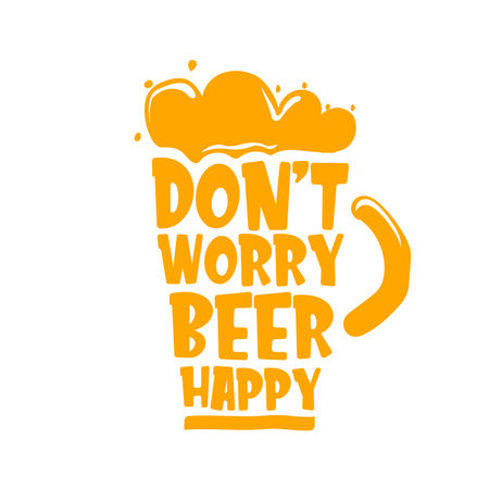 Don t worry beer happy vector concept label or sign isolated on transparent white background. vector funky beer quote and slogan for print on tee. International beer day label or octoberfest iconのイラスト素材