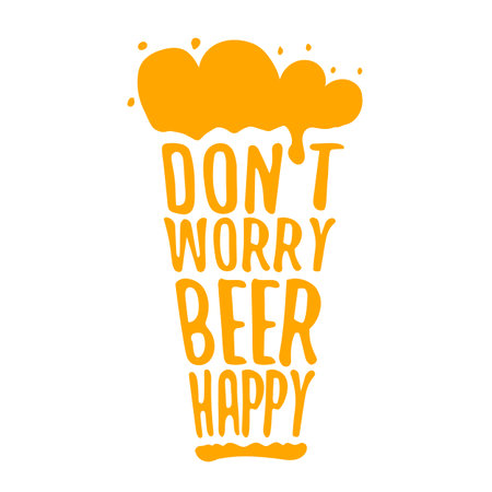Don t worry beer happy vector concept label or sign isolated on transparent white background. vector funky beer quote and slogan for print on tee. International beer day label or octoberfest iconのイラスト素材