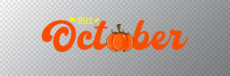 Hello October banner with text and orange pumpkin isolated on transparent grid background. Hello October cartoon sticker png, label png, banner, poster design template and greeting textのイラスト素材