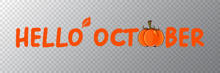 Hello October banner with text and orange pumpkin isolated on transparent grid background. Hello October cartoon sticker png, label png, banner, poster design template and greeting textのイラスト素材