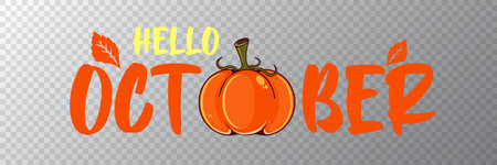 Hello October banner with text and orange pumpkin isolated on transparent grid background. Hello October cartoon sticker png, label png, banner, poster design template and greeting textのイラスト素材