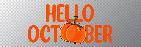 Hello October banner with text and orange pumpkin isolated on transparent grid background. Hello October cartoon sticker png, label png, banner, poster design template and greeting textのイラスト素材