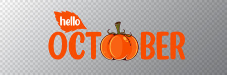 Hello October banner with text and orange pumpkin isolated on transparent grid background. Hello October cartoon sticker png, label png, banner, poster design template and greeting textのイラスト素材