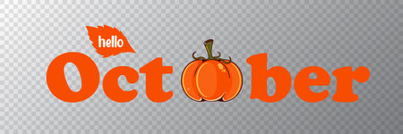 Hello October banner with text and orange pumpkin isolated on transparent grid background. Hello October cartoon sticker png, label png, banner, poster design template and greeting textのイラスト素材