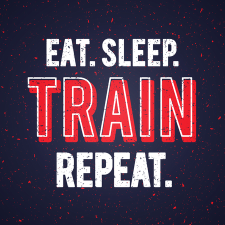 Vector eat sleep train repeat. Motivational and inspirational workout quote with grunge effect Gym poster design.のイラスト素材