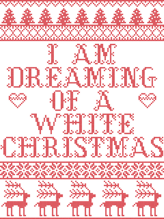 Christmas pattern I am dreaming of a white Christmas carol vector seamless pattern inspired by Nordic culture festive winter in cross stitch with heart, snowflake, Christmas tree,  reindeer, heartのイラスト素材
