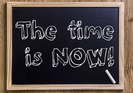 The time is now! - New chalkboard with 3D outlined text - on woodの写真素材