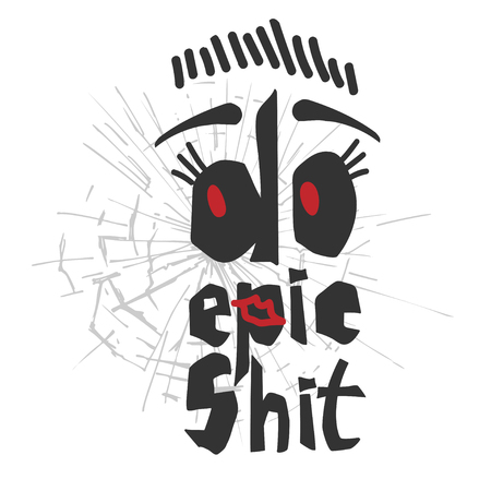 Do epic shit - motivation city slang quote. Creative modern lettering on white background, Typography decoration design for clothing, fashion print, t-shirt, invitation, poster. Vector illustration.のイラスト素材