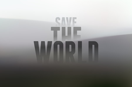 Save the World. Vector typography design with blurred landscape. Blurred background.のイラスト素材