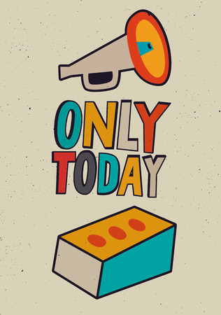 Only Today. Promotional typographic retro poster design. Vector illustration.のイラスト素材